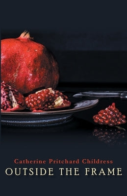 Outside the Frame by Childress, Catherine Pritchard