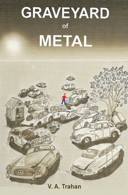 Graveyard of Metal by Trahan, Virginia