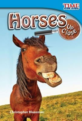 Horses Up Close (Early Fluent) by Blazeman, Christopher