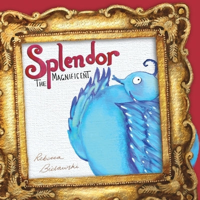 Splendor the Magnificent by Bielawski, Rebecca