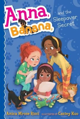Anna, Banana, and the Sleepover Secret, Volume 7 by Rissi, Anica Mrose
