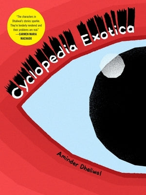 Cyclopedia Exotica by Dhaliwal, Aminder