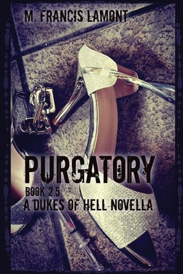 Dukes of Hell: Purgatory by Lamont, M. Francis