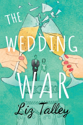 The Wedding War by Talley, Liz