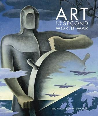 Art and the Second World War by Bohm-Duchen, Monica