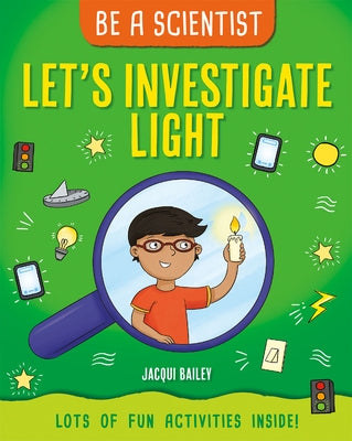 Let's Investigate Light by Bailey, Jacqui