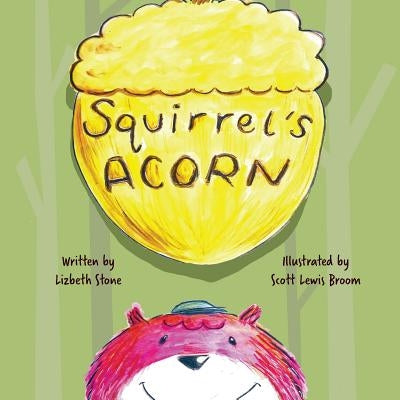 Squirrel's Acorn by Stone, Lizbeth