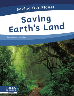 Saving Earth's Land by Rossiter, Brienna