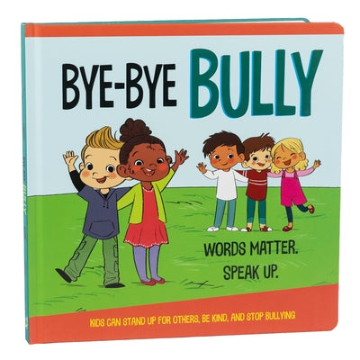 Bye-Bye Bully (Mom's Choice Awards Gold Award Recipient - Book & Downloadable App!) by Little Grasshopper Books