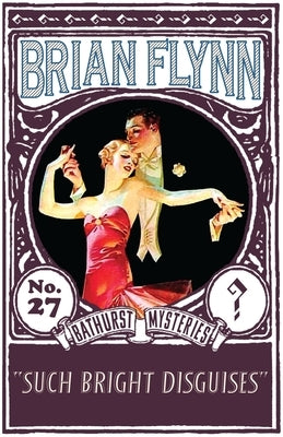 Such Bright Disguises: An Anthony Bathurst Mystery by Flynn, Brian