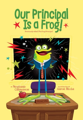 Our Principal Is a Frog! by Calmenson, Stephanie