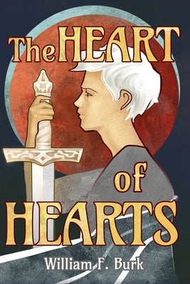 The Heart of Hearts by Burk, William F.