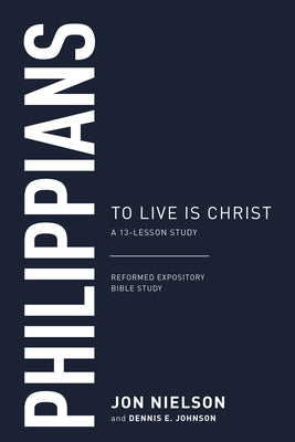 Philippians: To Live Is Christ by Nielson, Jonathan