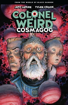 Colonel Weird: Cosmagog by Lemire, Jeff