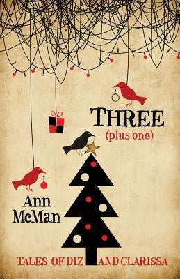 Three: (plus One) by McMan, Ann