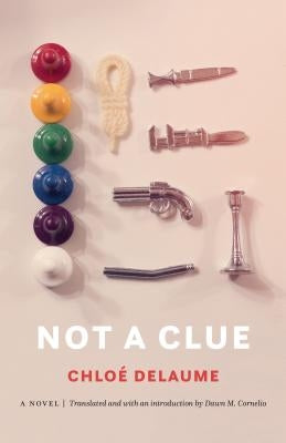 Not a Clue by Delaume, Chloé