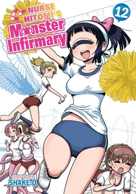 Nurse Hitomi's Monster Infirmary Vol. 12 by Shake-O