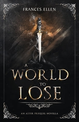 A World To Lose by Ellen, Frances