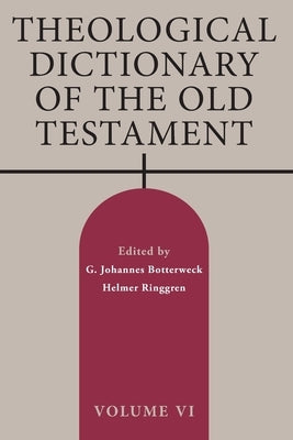 Theological Dictionary of the Old Testament, Volume VI, Volume 6 by Botterweck, G. Johannes
