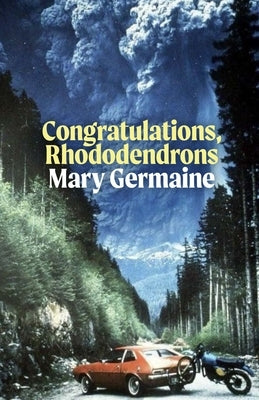 Congratulations, Rhododendrons by Germaine, Mary