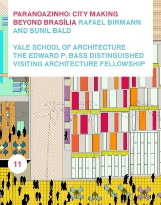Paranoazinho: City-Making Beyond Brasilia, Rafael Birmann and Sunil Bald by Birmann, Rafael And Ricardo