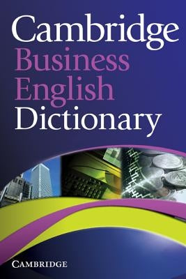 Cambridge Business English Dictionary by Cambridge University Press