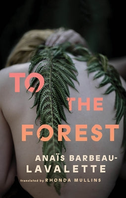 To the Forest by Barbeau-Lavalette, Anaïs