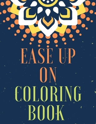 Ease Up On Coloring Book by Jameslake, Cristie