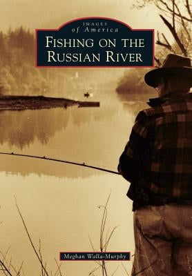 Fishing on the Russian River by Walla-Murphy, Meghan