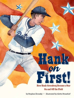 Hank on First! How Hank Greenberg Became a Star on and Off the Field by Krensky, Stephen