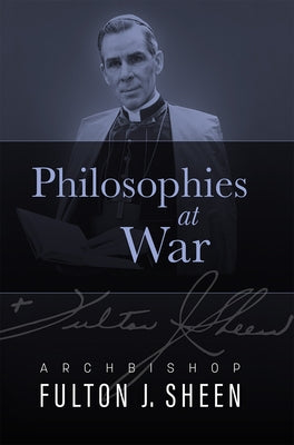 Philosophies at War by Sheen, Fulton