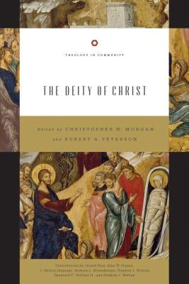 Deity of Christ (Redesign) by Morgan, Christopher W.