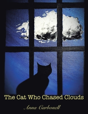 The Cat Who Chased Clouds by Carbonell, Anna
