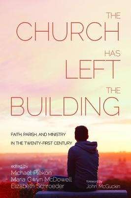 The Church Has Left the Building by Plekon, Michael