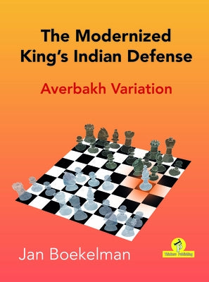 The Modernized King's Indian - Averbakh Variation by Boekelman