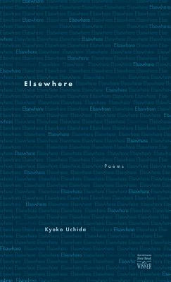 Elsewhere: Poems by Uchida, Kyoko