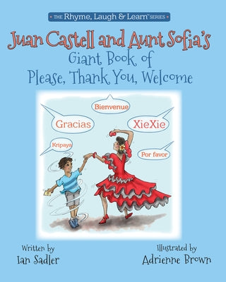 Juan Castell & Aunt Sofia's Book of Please, Thank You, Welcome, Volume 4 by Sadler, Ian