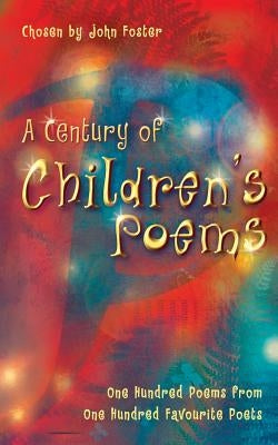 A Century of Children's Poems by Foster, John