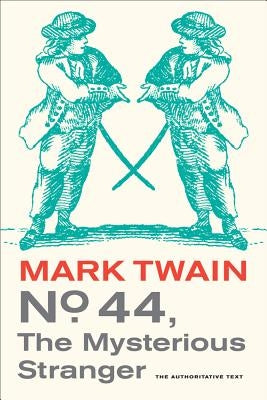 No. 44, the Mysterious Stranger by Twain, Mark