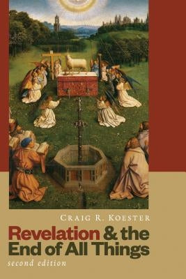 Revelation and the End of All Things by Koester, Craig R.
