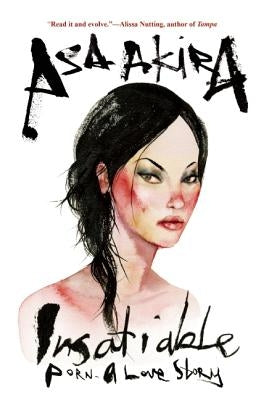 Insatiable: Porn -- A Love Story by Akira, Asa