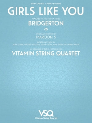 Girls Like You - Featured in the Netflix Series Bridgerton for String Quartet: For String Quartet by Levine, Adam