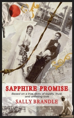 Sapphire Promise: Based on the true story of loyalty, trust, and unfailing love by Brandle, Sally