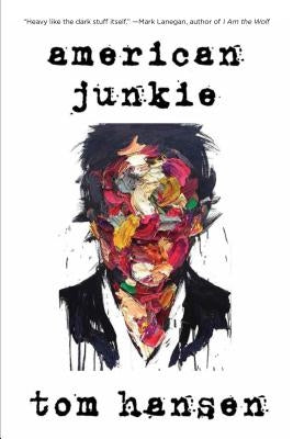 American Junkie by Hansen, Tom