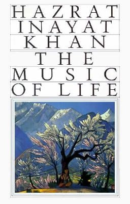 The Music of Life (Revised) by Khan, Inayat
