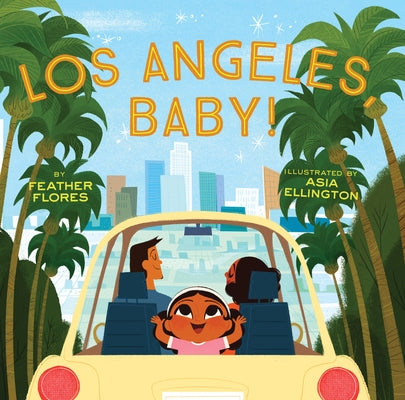 Los Angeles, Baby! by Flores, Feather
