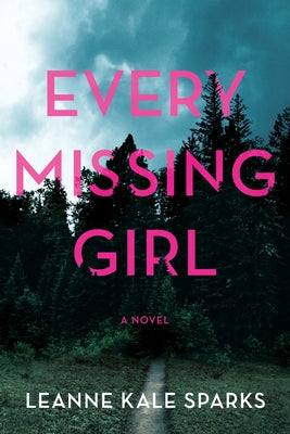 Every Missing Girl by Sparks, Leanne Kale
