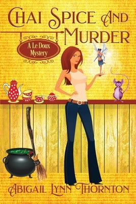 Chai Spice and Murder by Thornton, Abigail Lynn