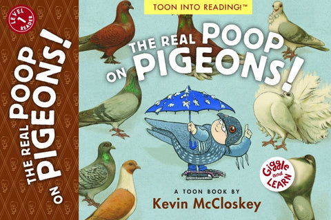 The Real Poop on Pigeons: Toon Level 1 by McCloskey, Kevin