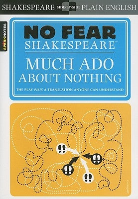 Much ADO about Nothing (No Fear Shakespeare) by Sparknotes